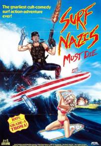 Surf Nazis Must Die