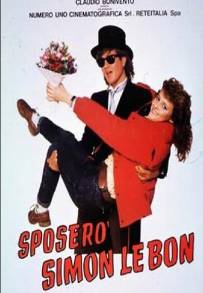 Sposerò Simon Le Bon - Confessioni di una sedicenne