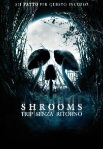 Shrooms - Trip senza ritorno