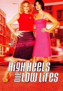 High Heels and Low Lifes