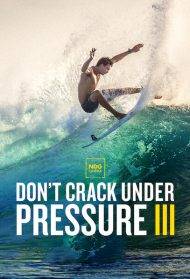 Don't Crack Under Pressure III