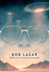 Bob Lazar: Area 51 and Flying Saucers