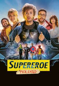 Supereroe per caso