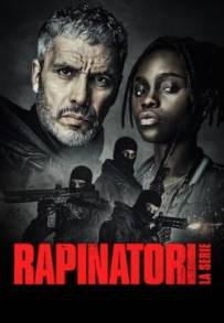 Rapinatori – La Serie (2021)